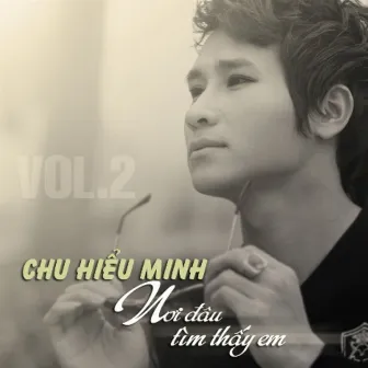 Nơi Đâu Tìm Thấy Em by Chu Bin