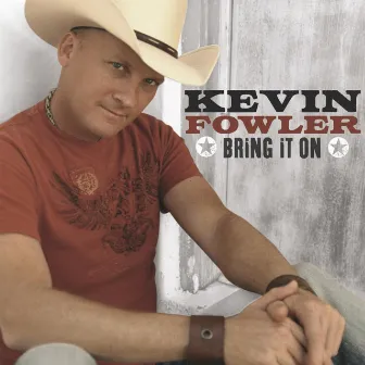 Bring It On by Kevin Fowler