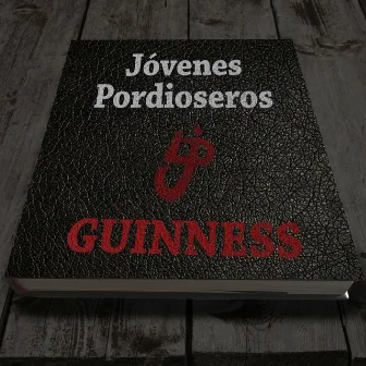 Guinness - Single by Jóvenes Pordioseros