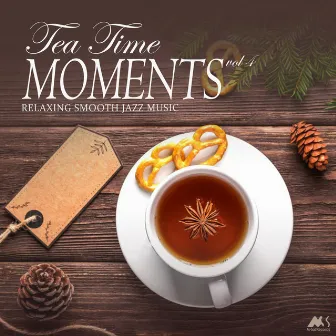 Tea Time Moments, Vol. 4: Relaxing Smooth Jazz Music by 