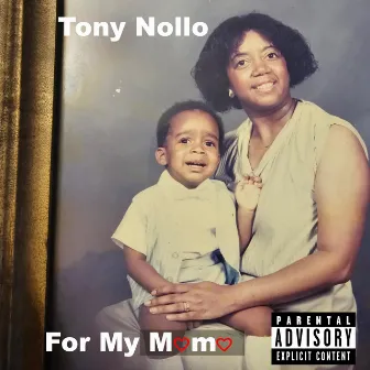 For My Mama by Tony Nollo