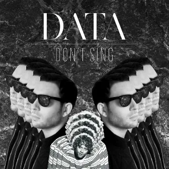 Don't Sing by Data