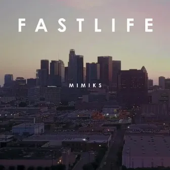 Fast Life by Mimiks