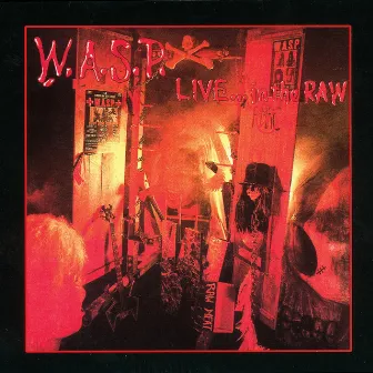 Live... In the Raw by W.A.S.P.