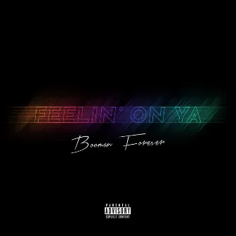 Feelin' on Ya by Booman Forever