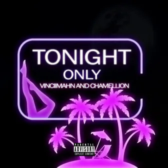 Tonight Only by Vinci Imahn