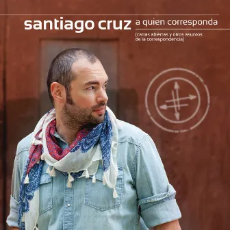 A Quien Corresponda by Santiago Cruz