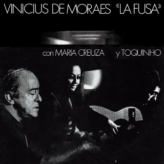 La Fusa (Live) by Vinícius de Moraes