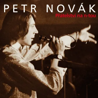 Přátelství Na N-Tou by Petr Novak