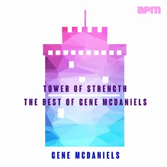 Tower of Strength - The Best of Gene McDaniels by Gene McDaniels