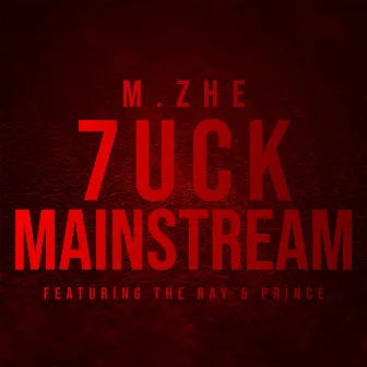 7uck Mainstream by M.ZHE