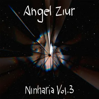 Ninharia, Vol. 3 by Ángel Ziur