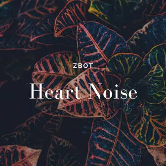 Heart Noise by zbot