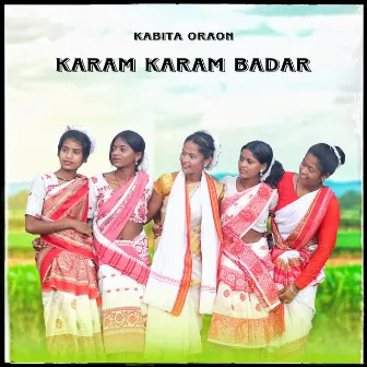 Karam Karam Badar by Kabita Oraon