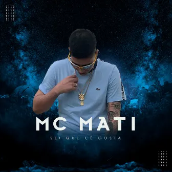 Sei Que Cê Gosta by MC Mati