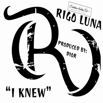 I Knew by Rigo Luna