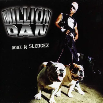 Dogz N Sledgez by Million Dan