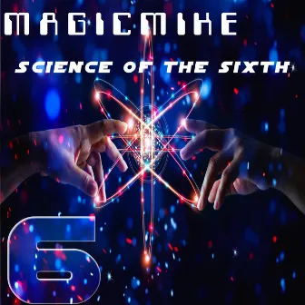 Science of the sixth by MagicMike