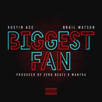 Biggest Fan by Austin Ace