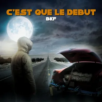 C'est que le début by BKF Music