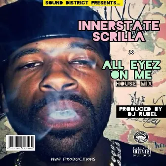 All Eyez On Me by Innerstate Scrilla