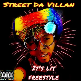 It's Lit Freestyle by Street da' villan