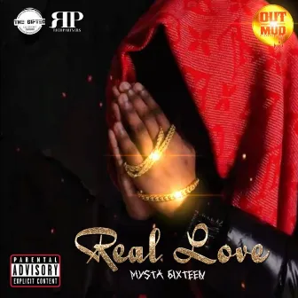 Real Love by MYSTA 6IXTEEN