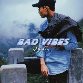 Bad vibes by Jay Kim