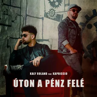 Úton a pénz felé by Kaly Roland