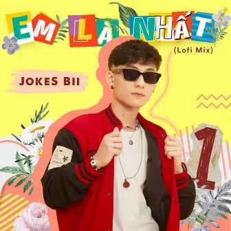 Em Là Nhất (Lofi Mix) by JokeS Bii