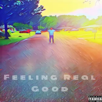 Feeling Real Good by Pate tha Great