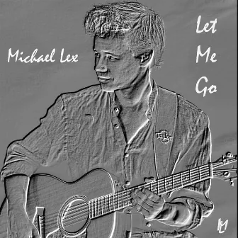 Let Me Go by Michael Lex