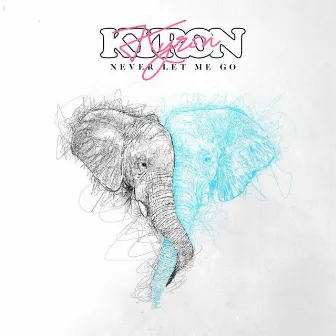 Never Let Me Go (Promise) by Kyron