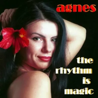 The Rhythm Is Magic by Agnes