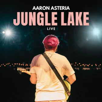 Jungle Lake (Live) by Aaron Asteria