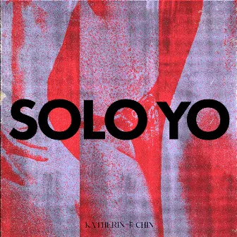 Solo yo by Katherin Chin