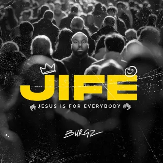 J.I.F.E by Burgz