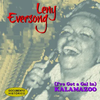 (I've Got a Gal In) Kalamazoo by Leny Eversong