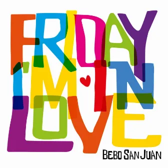 Friday I’m in Love (Cover) by Bebo San Juan