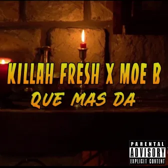 Que Más Da by Killah Fresh