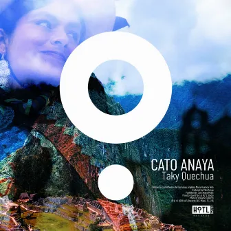 Taky Quechua by Cato Anaya