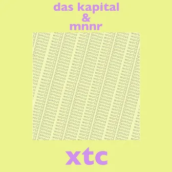 XTC by Das Kapital