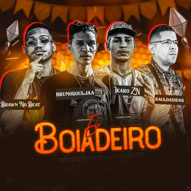 Ei Boiadeiro (feat. Bruno Souljaa, Raul da Adidas & Brawn no beat)