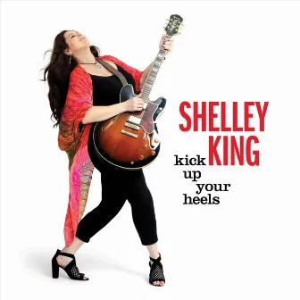 Kick Up Your Heels by Shelley King