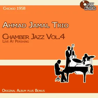 Chamber Jazz, Vol. 4 - Live at the Pershing by Ahmad Jamal Trio