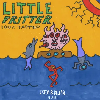 100% Tapped EP by Little Fritter