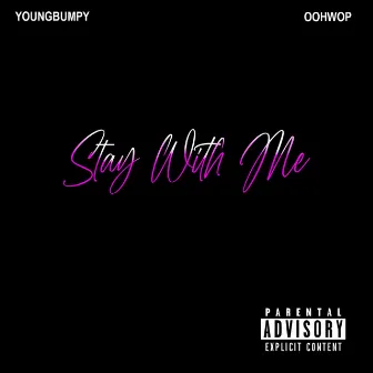 Stay with Me by Oohwop