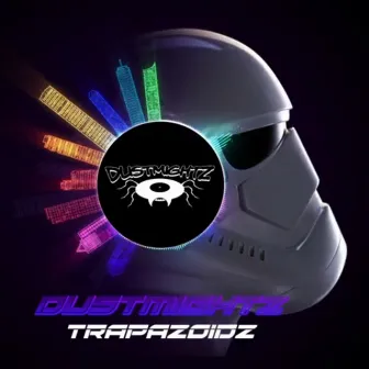 Trapazoidz - Pt. 1 & 2 by Dustmightz