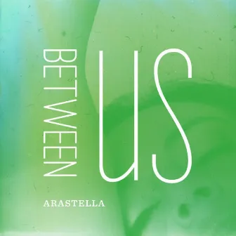 Between Us by Arastella