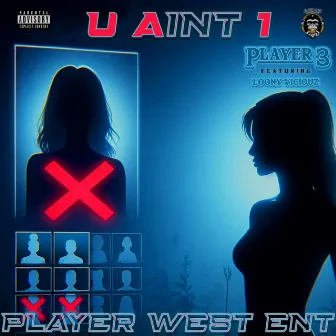 U Aint 1 by Player 3